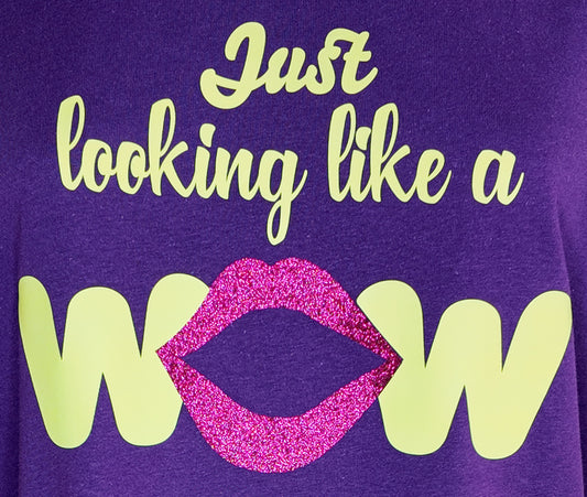 Close-up of the "Just Looking Like a Wow" text on the tee
