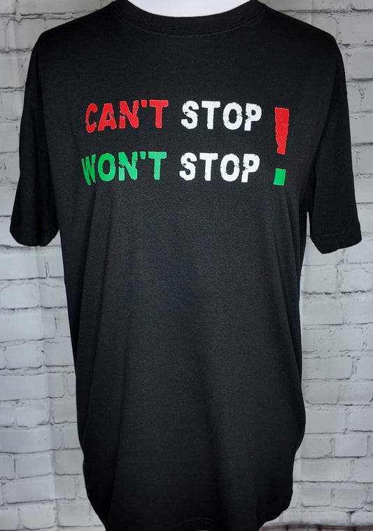 "Can't Stop Won't Stop" T-shirt with bold text design, front view